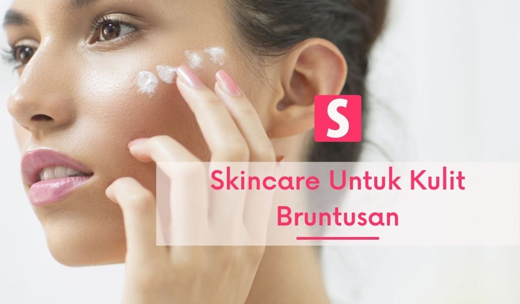 Skincare Untuk Kulit Bruntusan (1)