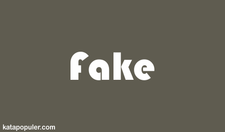 arti fake adalah