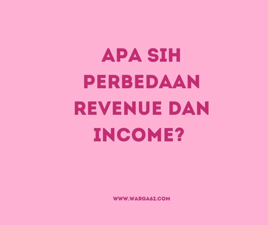 apa perbedaan revenue dan income