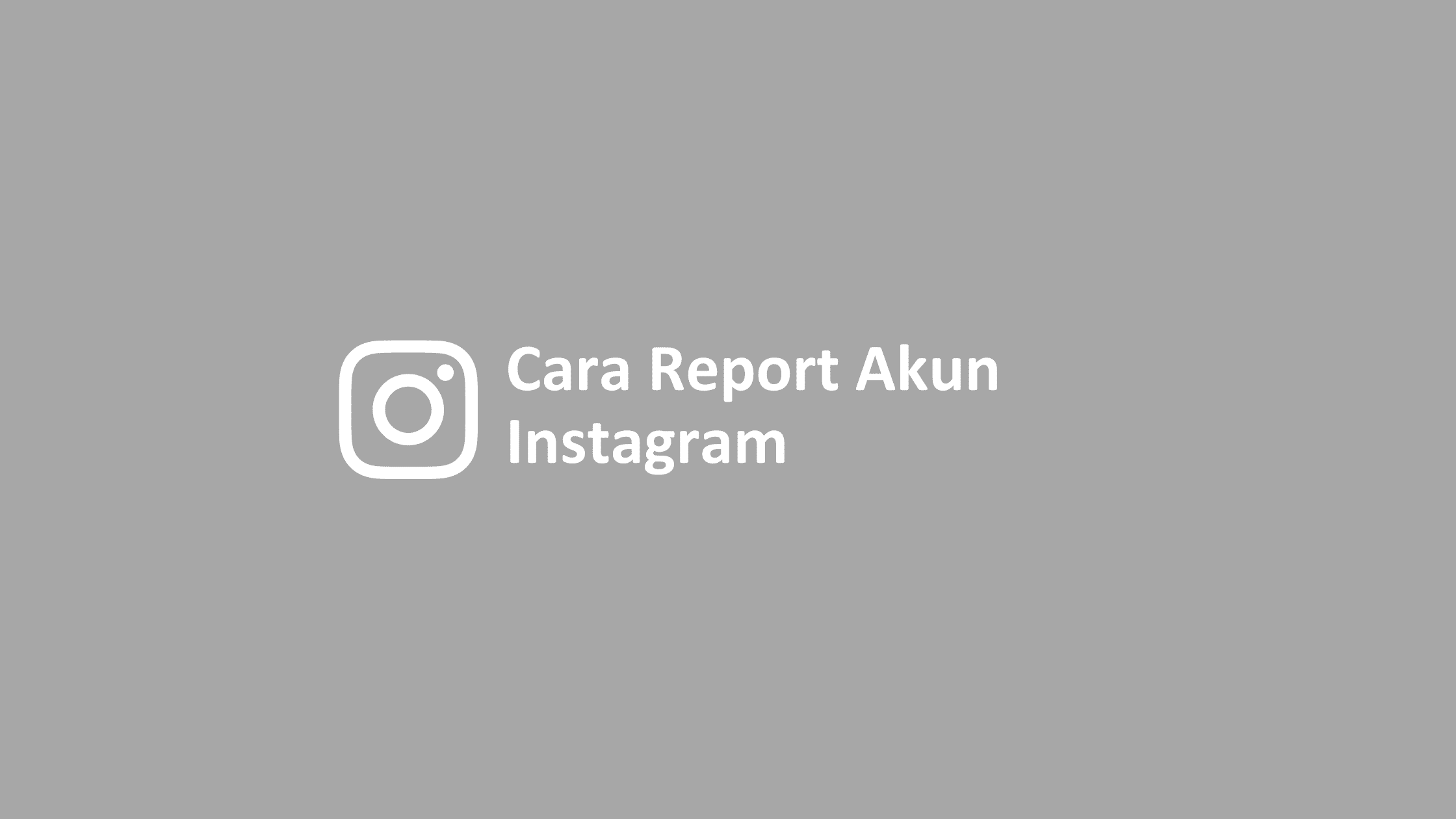 cara report akun instagram