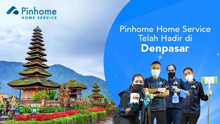 Hadir di Denpasar, Pinhome Home Service Solusi Satu Langkah Mudah Bersih-Bersih Rumah