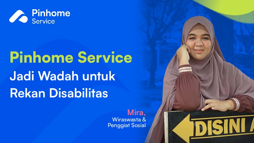Pinhome Service Jadi Wadah Pekerjaan untuk Penyandang Disabilitas